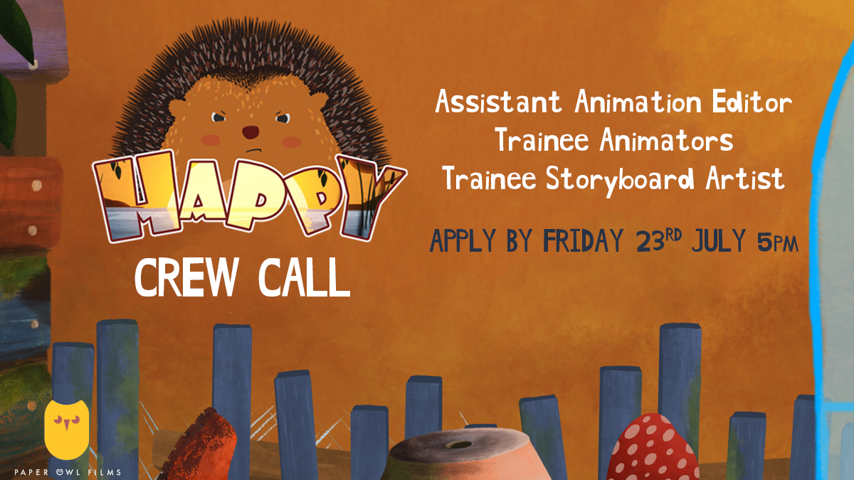Happy the Hoglet Crew Call Apply Now Paper Owl Films